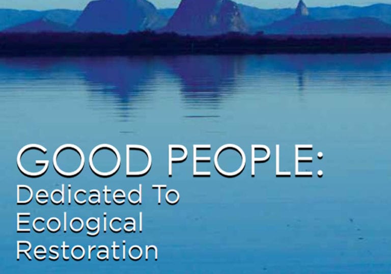GOOD PEOPLE: Dedicated To Ecological Restoration