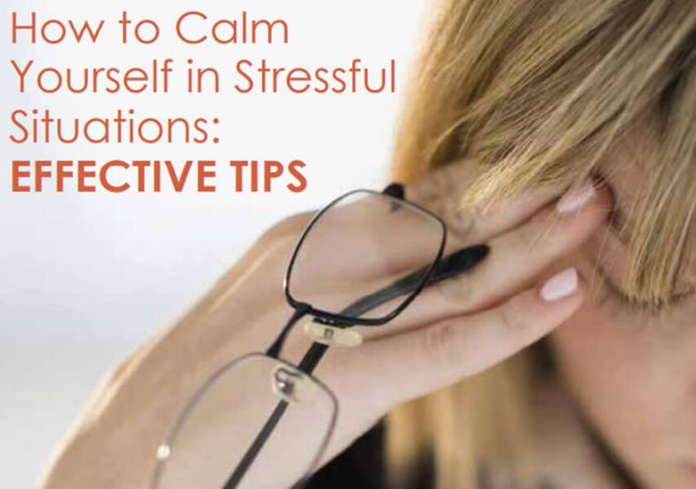 How to Calm Yourself in Stressful Situations: EFFECTIVE TIPS