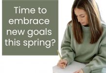 Time to embrace new goals this spring?